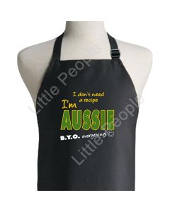 I Don't Need A Recipe I'm Aussie BYO Everything Apron